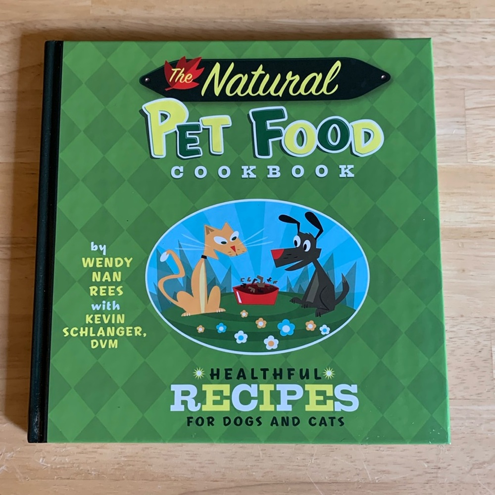 The Natural Pet Food Cookbook: Healthful Recipes for Dogs and Cats